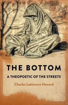 Na dně: Theopoetic of the Streets - The Bottom: A Theopoetic of the Streets