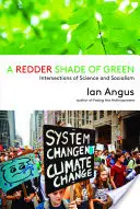 Červenější odstín zelené: Křižovatky vědy a socialismu - A Redder Shade of Green: Intersections of Science and Socialism