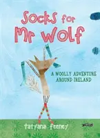 Ponožky pro MR Wolf: Vlněné dobrodružství po Irsku - Socks for MR Wolf: A Woolly Adventure Around Ireland