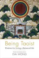 Být taoistou: Moudrost pro vyrovnaný život - Being Taoist: Wisdom for Living a Balanced Life