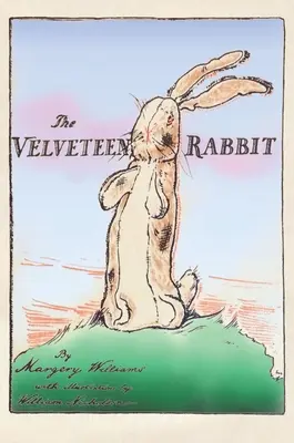 The Velveteen Rabbit: Hardcover Original 1922 Full Color Reproduction (v pevné vazbě) - The Velveteen Rabbit: Hardcover Original 1922 Full Color Reproduction