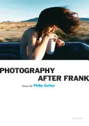 Philip Gefter: Fotografie podle Franka - Philip Gefter: Photography After Frank
