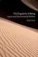 Výjimečnost bytí: Lacan a nesmrtelnost uvnitř - The Singularity of Being: Lacan and the Immortal Within