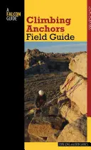 Terénní průvodce horolezeckými kotvami - Climbing Anchors Field Guide
