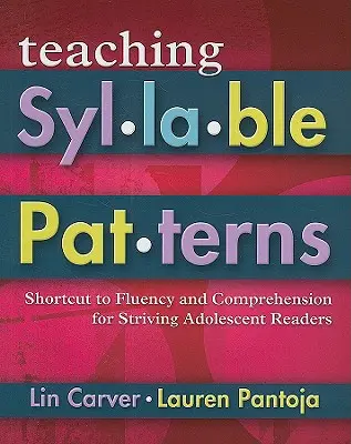 Výuka slabikových vzorů: Zkratka k plynulosti a porozumění pro snaživé dospívající čtenáře [s CDROM] - Teaching Syllable Patterns: Shortcut to Fluency and Comprehension for Striving Adolescent Readers [With CDROM]