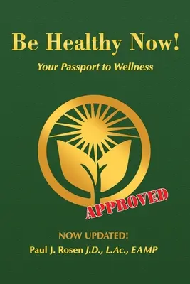 Buďte zdraví hned! Vydejte se na cestu ke zdravému životnímu stylu - Be Healthy Now!: Your Passport to Wellness