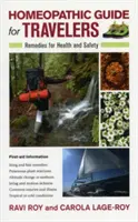 Homeopatický průvodce pro cestovatele: Cestovatelský průvodce: Léky pro zdraví a bezpečnost - Homeopathic Guide for Travelers: Remedies for Health and Safety