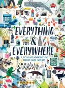 Všechno a všude: (Cestovní kniha pro děti, dětská dobrodružná kniha, kniha o světě pro děti). - Everything & Everywhere: A Fact-Filled Adventure for Curious Globe-Trotters (Travel Book for Children, Kids Adventure Book, World Fact Book for