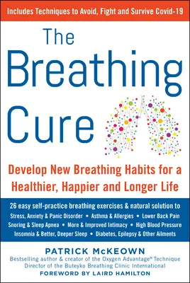 Léčba dýcháním: Vytvořte si nové návyky pro zdravější, šťastnější a delší život - The Breathing Cure: Develop New Habits for a Healthier, Happier, and Longer Life