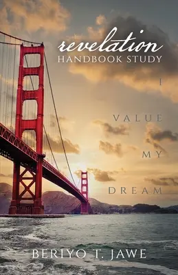 Cením si svého snu: Studie příručky Zjevení - I Value My Dream: Revelation Handbook Study