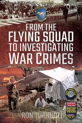 Od létajícího oddílu k vyšetřování válečných zločinů - From the Flying Squad to Investigating War Crimes