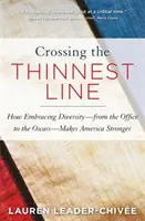 Překročení nejtenčí hranice: Jak přijetí rozmanitosti - od kanceláře po Oscary - činí Ameriku silnější - Crossing the Thinnest Line: How Embracing Diversity-From the Office to the Oscars-Makes America Stronger