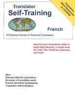 Překladatelská samostudie francouzštiny - praktický kurz technického překladu - Translator Self-Training French - A Practical Course in Technical Translation