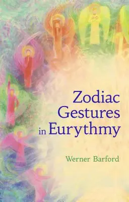 Zvěrokruhová gesta v erytmii - The Zodiac Gestures in Eurythmy