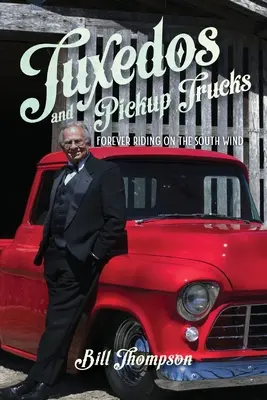 Smokingy a pickupy: Navždy na jižním větru - Tuxedos and Pickup Trucks: Forever Riding on the South Wind