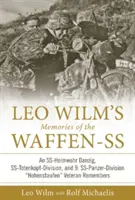 Vzpomínky Leo Wilma na Waffen-SS: Ss-Heimwehr Danzig, Ss-Totenkopf-Division a 9. Ss-Panzer-Division Hohenstaufen