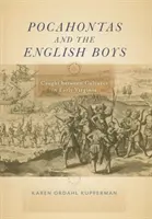 Pocahontas a angličtí chlapci: Pochytána mezi kulturami v rané Virginii - Pocahontas and the English Boys: Caught Between Cultures in Early Virginia