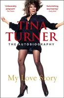 Tina Turner: Můj milostný příběh (oficiální autobiografie) - Tina Turner: My Love Story (Official Autobiography)