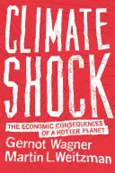 Klimatický šok: Ekonomické důsledky teplejší planety - Climate Shock: The Economic Consequences of a Hotter Planet