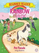 Duhové kouzlo pro začátečníky: Přehlídka domácích mazlíčků - kniha 8 - Rainbow Magic Beginner Reader: Pet Parade - Book 8