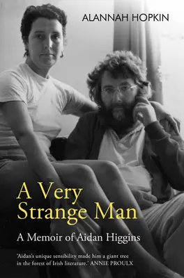 Velmi zvláštní muž: A Memoir of Aidan Higgins (Vzpomínky na Aidana Higginse) - A Very Strange Man: A Memoir of Aidan Higgins