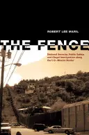 Plot: Národní bezpečnost, veřejná bezpečnost a nelegální přistěhovalectví na americko-mexické hranici. - The Fence: National Security, Public Safety, and Illegal Immigration Along the U.S.-Mexico Border