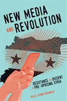 Nová média a revoluce, 1: Odpor a disent v Sýrii před povstáním - New Media and Revolution, 1: Resistance and Dissent in Pre-Uprising Syria