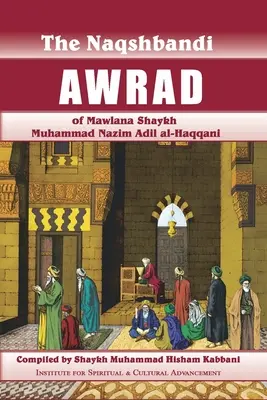 Naqšbandi Awrad mawlány šajcha Muhammada Nazíma Ádila al-Haqqáního - Naqshbandi Awrad of Mawlana Shaykh Muhammad Nazim Adil al-Haqqani