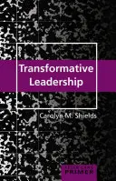 Transformativní leadership Primer - Transformative Leadership Primer