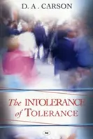 Nesnášenlivost tolerance (Carson Don A (Autor)) - Intolerance of Tolerance (Carson Don A (Author))