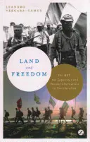 Země a svoboda: MST, zapatisté a rolnické alternativy k neoliberalismu. - Land and Freedom: The MST, the Zapatistas and Peasant Alternatives to Neoliberalism