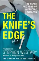 Ostří nože - Srdce a mysl kardiochirurga - Knife's Edge - The Heart and Mind of a Cardiac Surgeon