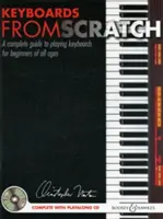 Klávesy od nuly - Kompletní průvodce hrou na klávesy pro začátečníky všech věkových kategorií - Keyboards from Scratch - A Complete Guide to Playing Keyboards for Beginners of All Ages