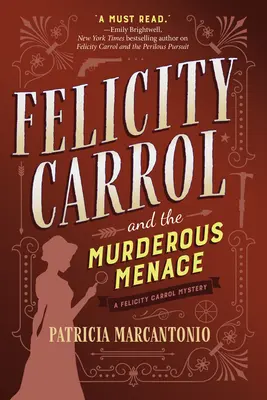 Felicity Carrolová a vražedná hrozba: Záhada Felicity Carrolové - Felicity Carrol and the Murderous Menace: A Felicity Carrol Mystery