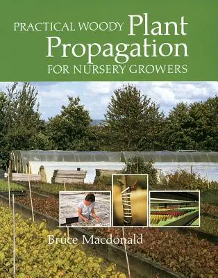 Praktické množení dřevin pro školkaře - Practical Woody Plant Propagation for Nursery Growers
