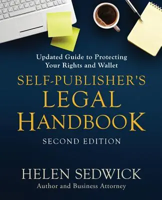 Právní příručka pro samonakladatele, druhé vydání: Aktualizovaný průvodce ochranou vašich práv a peněženky - Self-Publisher's Legal Handbook, Second Edition: Updated Guide to Protecting Your Rights and Wallet