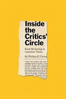 Uvnitř kruhu kritiků: Recenzování knih v nejisté době - Inside the Critics' Circle: Book Reviewing in Uncertain Times