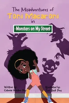 The Misadventures of Toni Macaroni (Nešťastné příhody Toniho Macaroniho): Příšerky v mé ulici - The Misadventures of Toni Macaroni: Monsters on My Street
