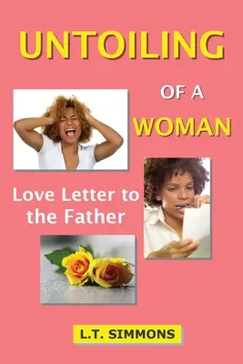 Odhalení ženy: Milostný dopis otci - Untoiling of a Woman: Love Letter to the Father