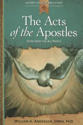 Skutky apoštolů: Apoštolové: Dobrá zpráva pro všechny lidi - The Acts of the Apostles: Good News for All People