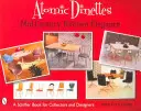Atomic Dinettes (Atomové jídelny): Kuchyňská elegance v polovině století - Atomic Dinettes: Mid-Century Kitchen Elegance