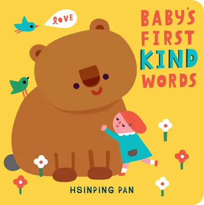 První laskavá slova dítěte: Desková knížka - Baby's First Kind Words: A Board Book