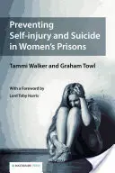 Prevence sebepoškozování a sebevražd v ženských věznicích - Preventing Self-injury and Suicide in Women's Prisons