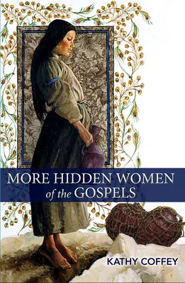 Další skryté ženy z evangelií - More Hidden Women of the Gospels