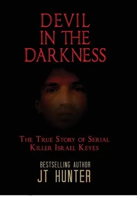Ďábel v temnotách: Pravdivý příběh sériového vraha Israela Keyese - Devil in the Darkness: The True Story of Serial Killer Israel Keyes
