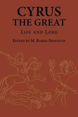 Cyrus Veliký: Život a pověsti - Cyrus the Great: Life and Lore