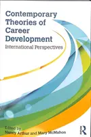 Současné teorie kariérového rozvoje: Mezinárodní perspektivy - Contemporary Theories of Career Development: International Perspectives