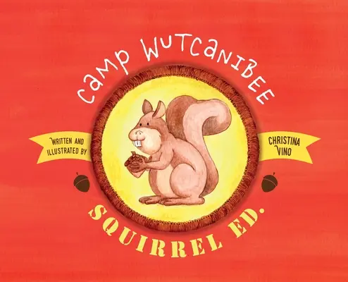 Tábor Wutcanibee: Veverka Ed - Camp Wutcanibee: Squirrel Ed