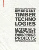 Emergent Timber Technologies - Materials, Structures, Engineering, Projects (Nové technologie dřeva - materiály, konstrukce, projekty) - Emergent Timber Technologies - Materials, Structures, Engineering, Projects
