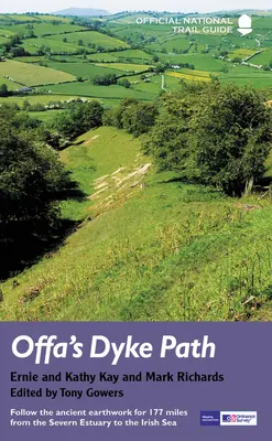 Offa's Dyke Path: Po starobylém zemním díle v délce 177 mil od ústí Severn k Irskému moři - Offa's Dyke Path: Follow the Ancient Earthwork for 177 Miles from the Severn Estuary to the Irish Sea